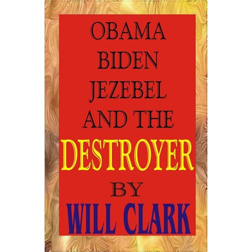 Obama, Biden, Jezebel and the Destroyer by Will Clark episode artwork