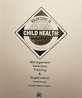 Volunteers in Child Health: Management, Selection, Training & Supervision 0937821721 Book Cover