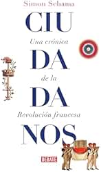 Ciudadanos: Una crónica de la Revolución francesa