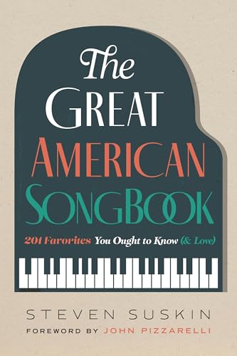 The Great American Songbook: 201 Favorites You Ought to Know (& Love)
