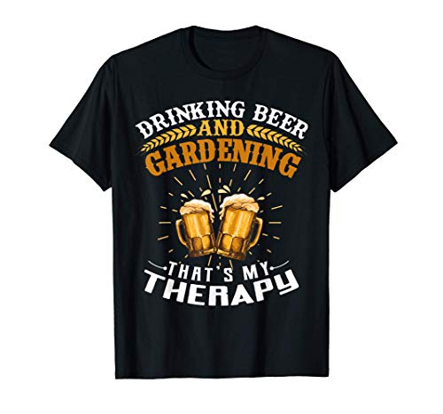 Drinking Beer And Gardening That's My Therapy Funny Maglietta