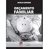 Orçamento Familiar: Felicidade e dinheiro podem ser da mesma família