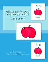 The Adventures Of Fluffy Monkey: Alphabet 1512169080 Book Cover