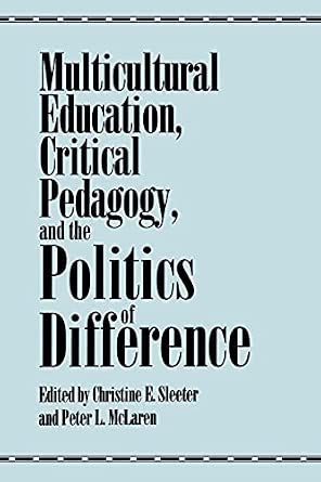 Multicultural Education, Critical Pedagogy, and the Politics of Difference First Thus Edition book cover