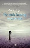 De oude koning in zijn rijk - Arno Geiger Übersetzer: Wil Hansen 