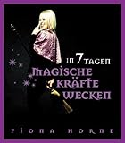  In 7 Tagen magische Kräfte wecken