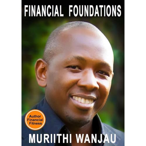 Financial Foundations (Authored by Muriithi Wanjau) episode artwork
