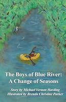 The Boys of Blue River: A Change of Seasons B0DD73WQH6 Book Cover
