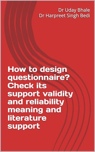 How to design questionnaire? Check its support validity and reliability meaning and literature support