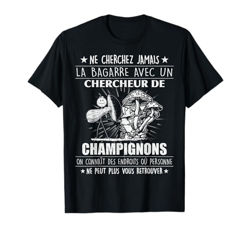 Cadeau Chasseur De Champignon Humour T-Shirt