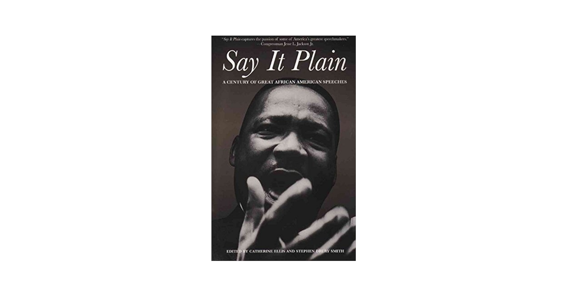 Say It Plain: A Century of Great African American Speeches