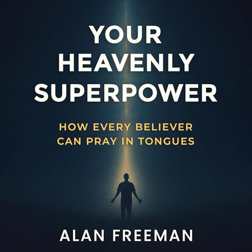 Your Heavenly Superpower Audiolibro Por Alan Freeman arte de portada