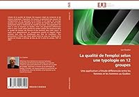 La Qualita(c) de L''Emploi Selon Une Typologie En 12 Groupes 6131518149 Book Cover