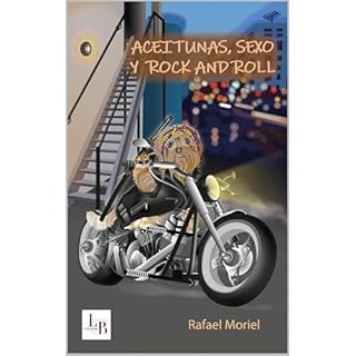 Aceitunas, sexo y rock and roll Audiolibro Por Rafael Moriel Escudero arte de portada