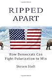 Ripped Apart: How Democrats Can Fight Polarization to Win