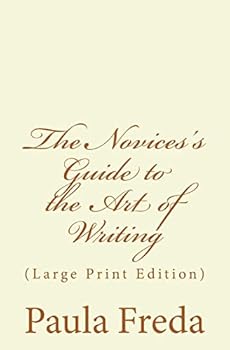 Paperback The Novice's Guide to the Art of Writing: (Large Print Edition) Book