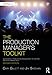 The Production Manager's Toolkit (The Focal Press Toolkit Series)