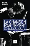  La chanson exactement. L\'art difficile de Claude François