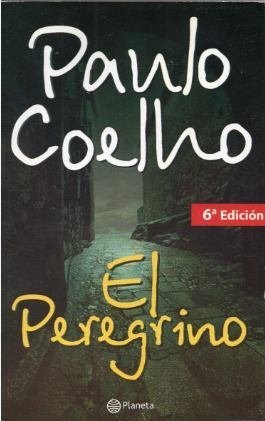PEREGRINO, EL : Coelho, Paulo: Amazon.de: Bücher