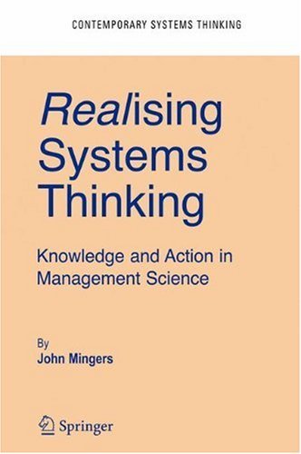 Realising Systems Thinking: Knowledge and Action in Management Science (Contemporary Systems Thinking Book 14)