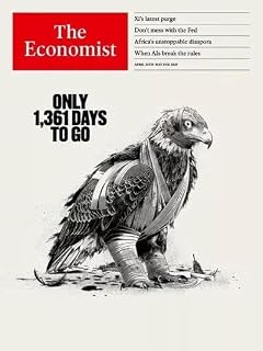 The Economist Magazine : April 26th - May 2nd, 2025 : Only 1,361 Days To Go