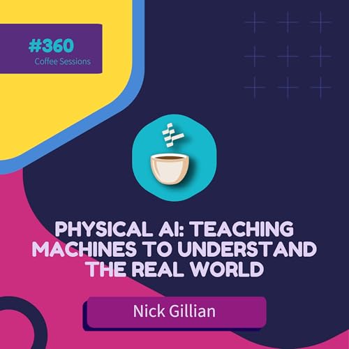 Physical AI: Teaching Machines to Understand the Real World