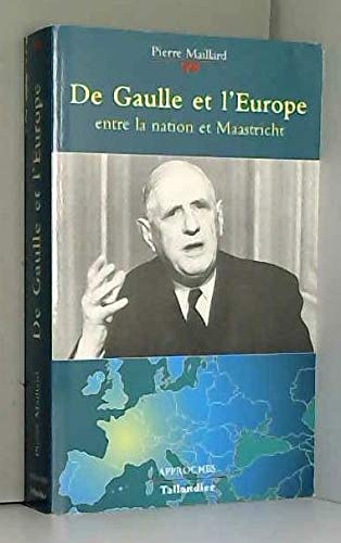 De Gaulle et l'Europe : Entre la Nation et Maastricht