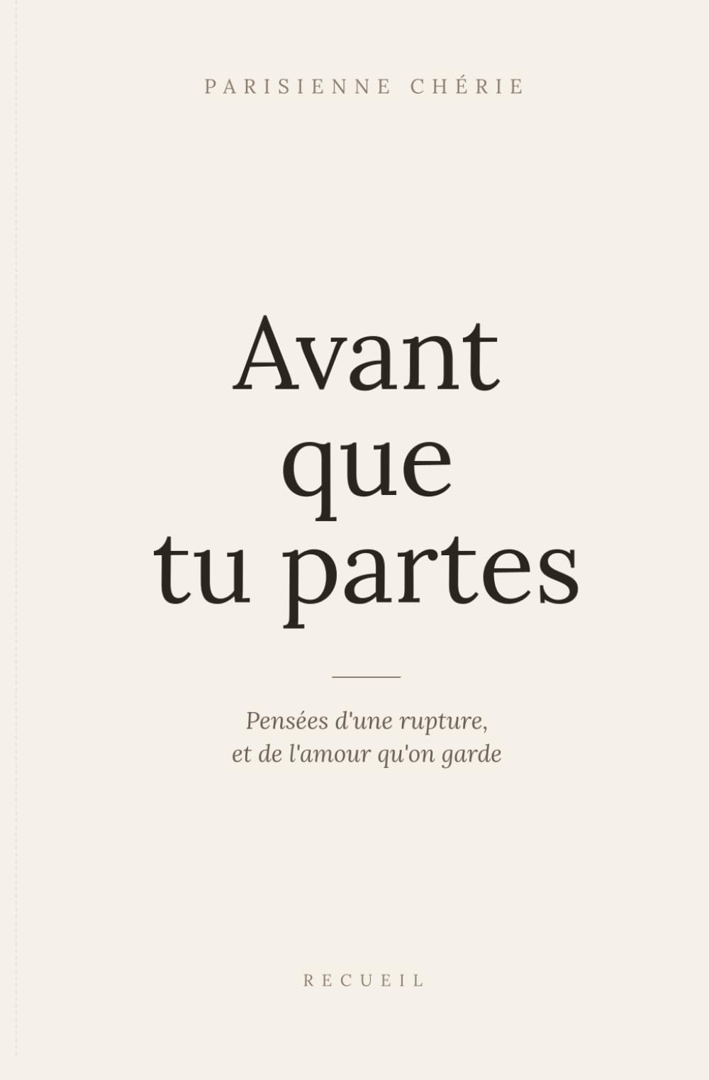 Avant que tu partes: Pensées d'une rupture, et de l'amour qu'on garde