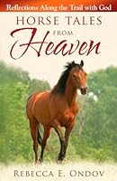 Algopix Similar Product 11 - Horse Tales from Heaven Reflections