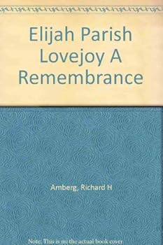 Hardcover Elijah Parish Lovejoy A Remembrance Book