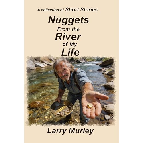 Nuggets From the River of My Life Audiolibro Por Larry Murley arte de portada