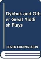 THE DYBBUK AND OTHER GREAT YIDDISH PLAYS 0552602949 Book Cover
