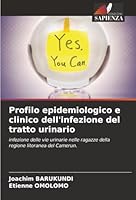 Profilo epidemiologico e clinico dell'infezione del tratto urinario (Italian Edition) 6202478012 Book Cover