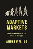 Adaptive Markets: Financial Evolution at the Speed of Thought