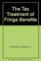 The Tax Treatment of Fringe Benefits 0880991070 Book Cover