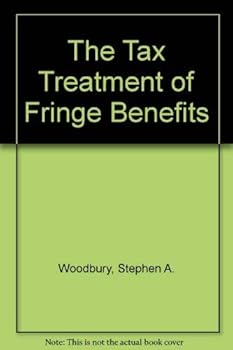 Hardcover The Tax Treatment of Fringe Benefits Book
