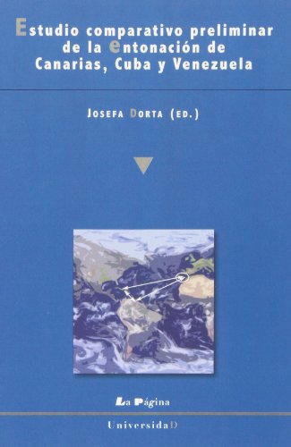 Portada de Estudio Comparativo Preliminar De La Entonación De Canarias, Cuba Y Venezuela