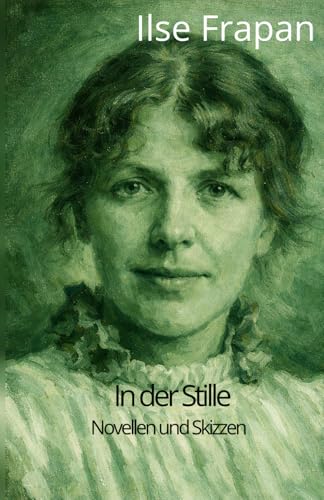 In der Stille: Novellen und Skizzen