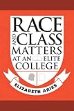 Race and Class Matters at an Elite College