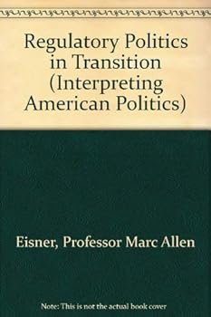 Hardcover Regulatory Politics in Transition (Interpreting American Politics) Book