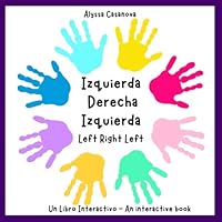 Izquierda Derecha Izquierda- Left Right Left: Un Libro Interactivo- An Interactive Book (Left Right Left Collection) (Spanish Edition) B0F2H88XH7 Book Cover