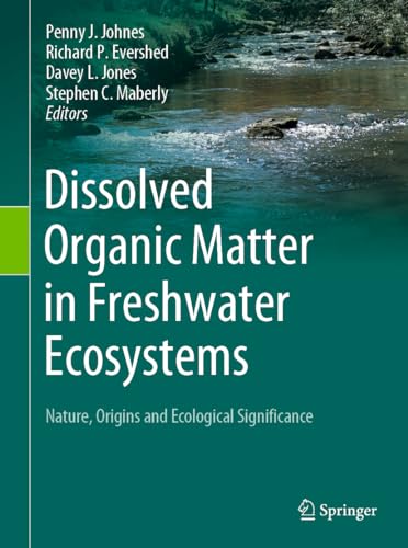 Dissolved Organic Matter in Freshwater Ecosystems: Nature, Origins and Ecological Significance