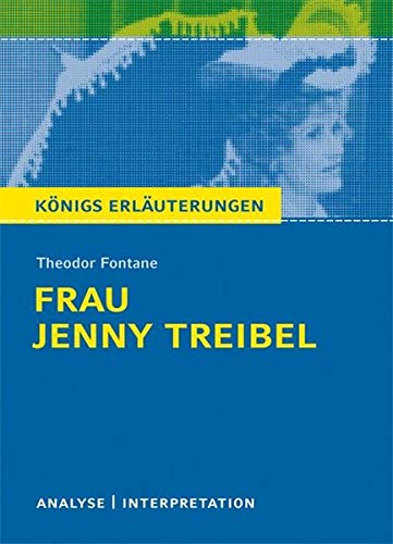 Königs Erläuterungen: Textanalyse und Interpretation zu Fontane. Frau Jenny Treibel. Alle erforder Königs Erläuterungen: Textanalyse und Interpretation zu Fontane. Frau Jenny Treibel. Alle erforder