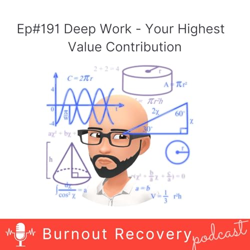 Page de couverture de Ep#191 Deep Work - Your Highest Value Contribution