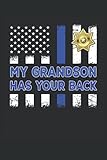  My Grandson Has Your Back Proud Police Officer Grandparents: Lined Notebook Journal To Do Exercise Book Or Diary (6\