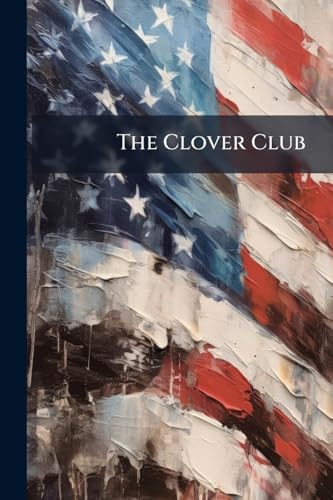 The Clover Club: From a Club Poet's Point of View