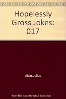 Hopelessly Gross Jokes 0821746634 Book Cover