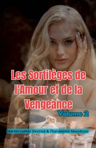 Les Sortilèges de l’Amour et de la Vengeance vol.2