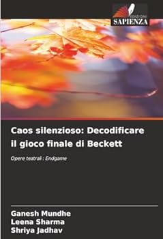 Paperback Caos silenzioso: Decodificare il gioco finale di Beckett [Italian] Book
