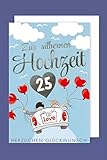 Text: 25 Zur silbernen Hochzeit herzlichen Glückwunsch